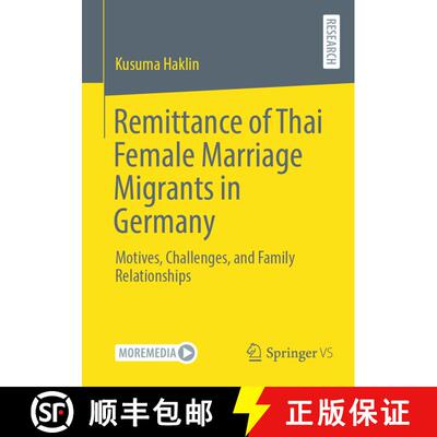 【3-4周达】Remittance of Thai Female Marriage Migrants in Germany : Motives, Challenges, and Family R... [9783658416850]