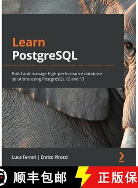 预订 Learn PostgreSQL: Build and manage high-performance database solutions using PostgreSQL 12 and 13 [9781838985288]