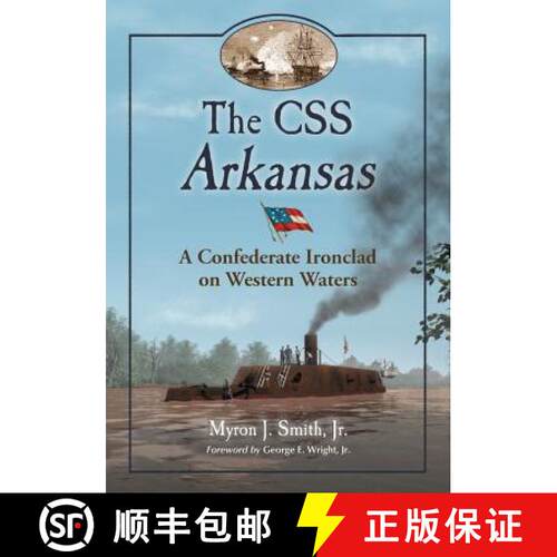 【3-4周达】The CSS Arkansas : A Confederate Ironclad on Western Waters [9780786447268]