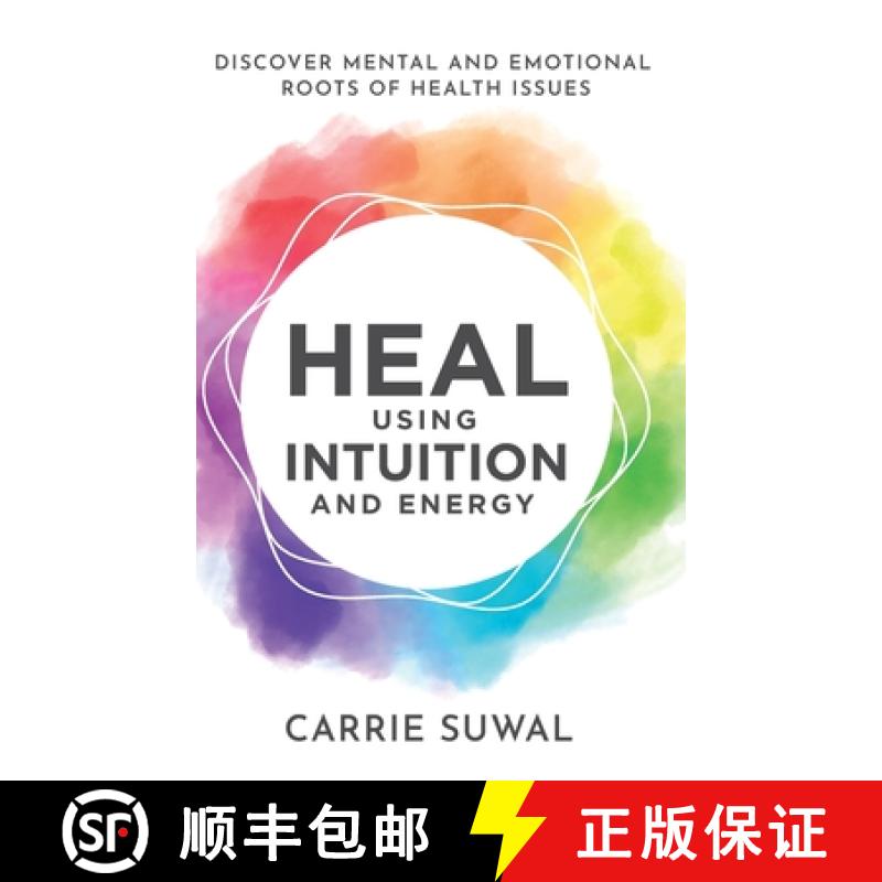 【3-4周达】Heal Using Intuition And Energy: Discover Mental and Emotional Roots of Health Issues [9781778203831]