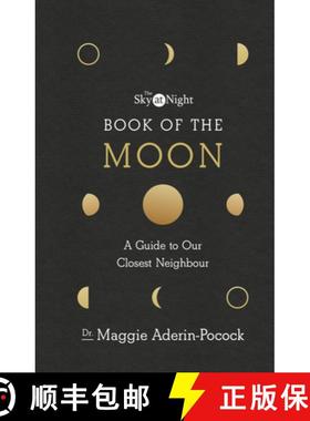 【3-4周达】The Sky at Night: Book of the Moon  A Guide to Our Closest Neighbour [9781785943515]
