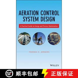 【3-4周达】Aeration Control System Design: A Practical Guide To Energy And Process Optimization [Wile... [9781118389980]