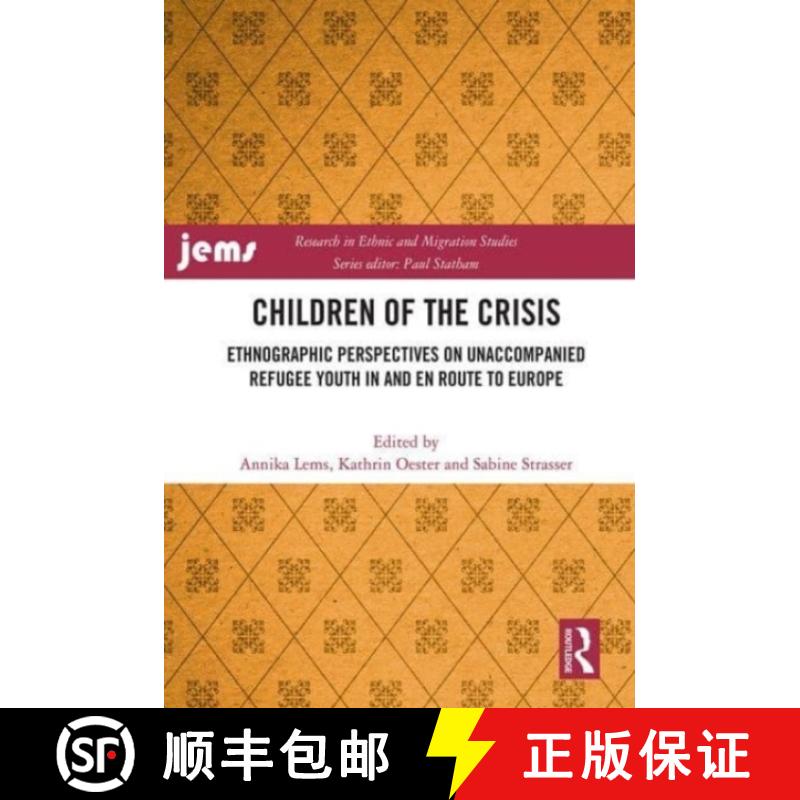 【3-4周达】Children of the Crisis: Ethnographic Perspectives on Unaccompanied Refugee Youth in and En... [9781032072548]