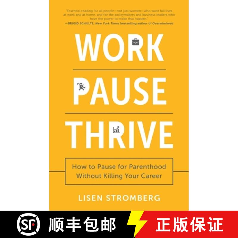 【3-4周达】Work Pause Thrive: How to Pause for Parenthood Without Killing Your Career [9781946885791]