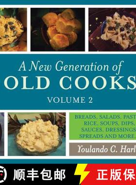 【3-4周达】A New Generation of Old Cooks, Volume 2: Breads, Salads, Pastas, Rice, Soups, Dips, Sauces... [9781490834726]