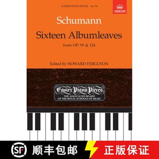 【3-4周达】Sixteen Albumleaves, from Op.99 & 124: Easier Piano Pieces 54 [9781854723215]