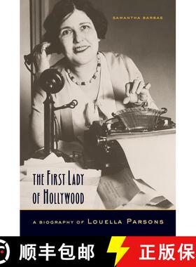 【3-4周达】The First Lady of Hollywood – A Biography of Louella Parsons (First Edition) (First Editi... [9780520249851]