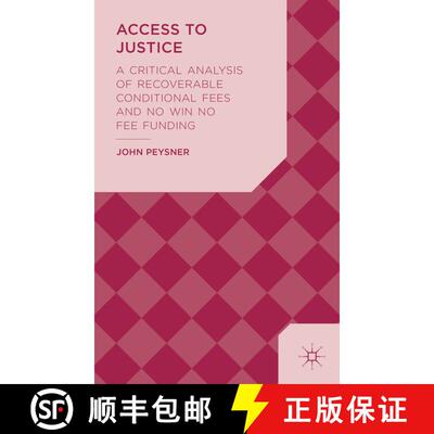 【3-4周达】精装 Access to Justice: A Critical Analysis of Recoverable Conditional Fees and No Win No ... [9781137397225]
