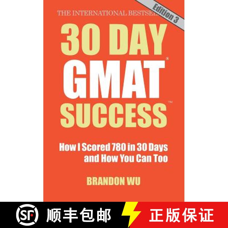 预订 30 Day GMAT Success, Edition 3: How I Scored 780 on the GMAT in 30 Days and How You Can Too! [9780983170167]