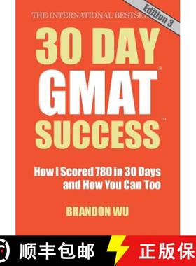 【3-4周达】30 Day GMAT Success, Edition 3: How I Scored 780 on the GMAT in 30 Days and How You Can Too! [9780983170167]