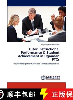 预订 Tutor Instructional Performance & Student Achievement in Ugandan PTCs [9783848493241]