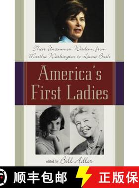 【3-4周达】America's First Ladies: Their Uncommon Wisdom, from Martha Washington to Laura Bush [9780878332731]