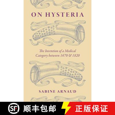 【3-4周达】精装 On Hysteria – The Invention of a Medical Category between 1670 and 1820 [9780226275543]