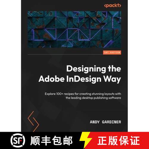 预订 Designing the Adobe InDesign Way: Explore 100+ recipes for creating stunning layouts with the le... [9781801074438]