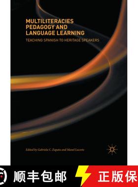 【3-4周达】Multiliteracies Pedagogy and Language Learning: Teaching Spanish to Heritage Speakers [9783319874746]