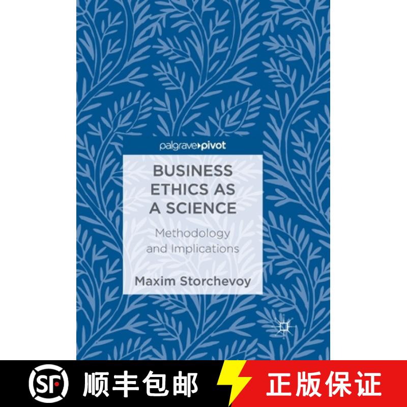 【3-4周达】Business Ethics as a Science : Methodology and Implications [9783319886695]
