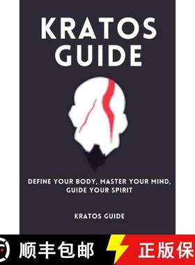 【3-4周达】Kratos Guide-Define Your Body, Master Your Mind, Guide Your Spirit [9798224380206]