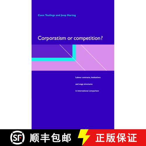 【3-4周达】精装 Corporatism or Competition?: Labour Contracts, Institutions and Wage Structures in In... [9780521590730]