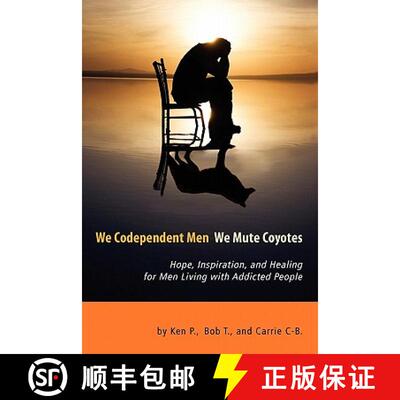 【3-4周达】We Codependent Men - We Mute Coyotes: Hope, Inspiration, and Healing for Men Living with A... [9780578079707]