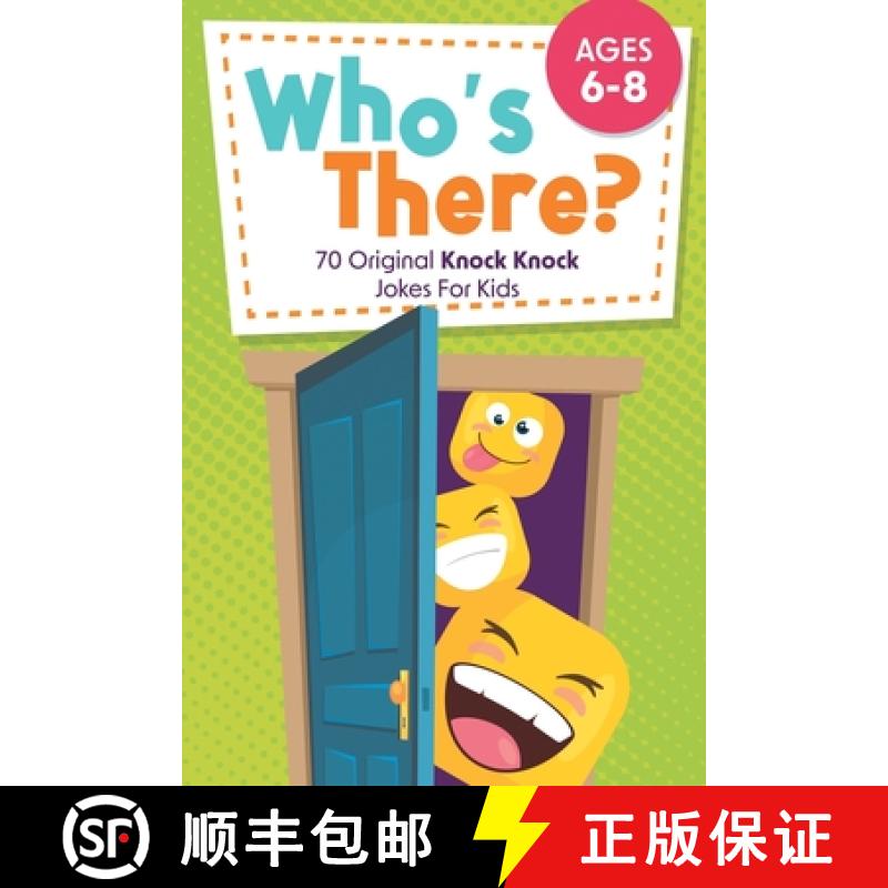 【3-4周达】Who's There?: 70 Original Knock Knock Jokes For Kids | Ages 6-8 [9781960320360]
