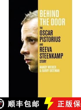 Behind the Door: the Oscar Pistorius and Reeva Steenkamp Story [9781447267867]