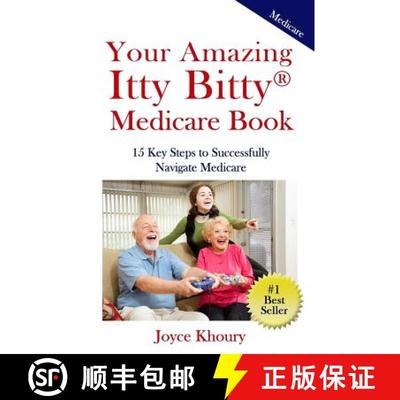【3-4周达】Your Amazing Itty Bitty Medicare Book: 15 Key Steps to Successfully Navigate Medicare. [9780999221112]