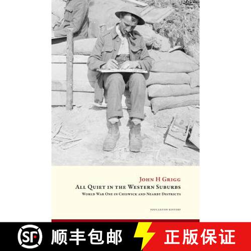 【3-4周达】All Quiet in the Western Suburbs: World War One in Chiswick and nearby districts [9781912419319]