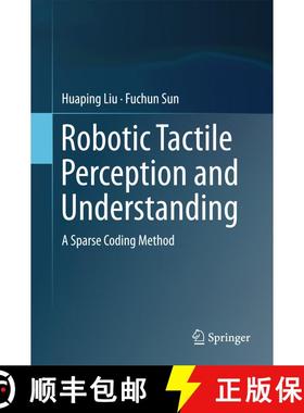 【3-4周达】Robotic Tactile Perception and Understanding : A Sparse Coding Method (1st ed. 2018) (1st ... [9789811061707]