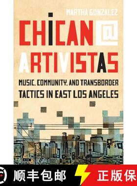 【3-4周达】Chican@ Artivistas: Music, Community, and Transborder Tactics in East Los Angeles [9781477321126]