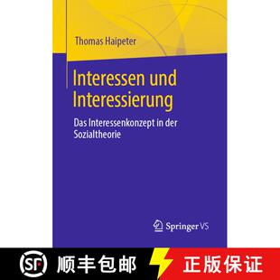 【3-4周达】Interessen und Interessierung : Das Interessenkonzept in der Sozialtheorie (1. Aufl. 2021) [9783658337261]