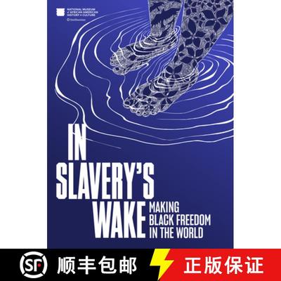 【3-4周达】In Slavery's Wake: Making Black Freedom in the World [9781588347794]