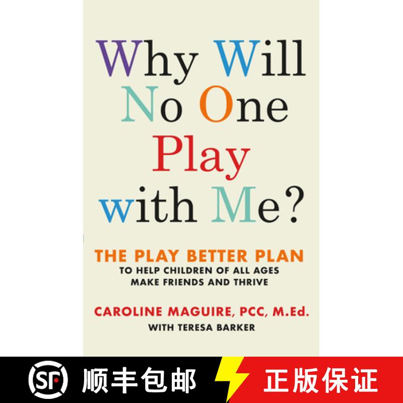 【3-4周达】Why Will No One Play with Me?: The Play Better Plan to Help Children of All Ages Make Frie... [9781538714836]