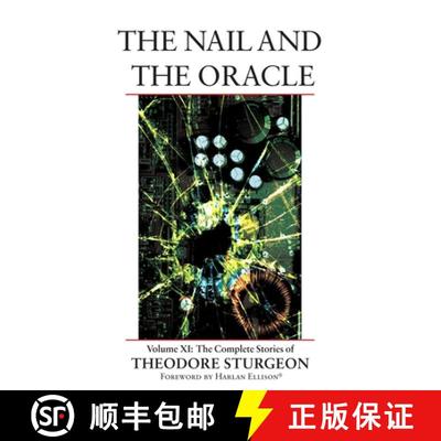 【3-4周达】The Nail and the Oracle: Volume XI: The Complete Stories of Theodore Sturgeon [9781556436611]