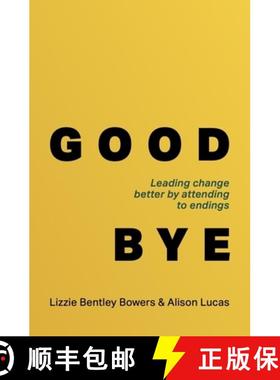 预订 Good Bye : Leading change better by attending to endings [9781788607285]
