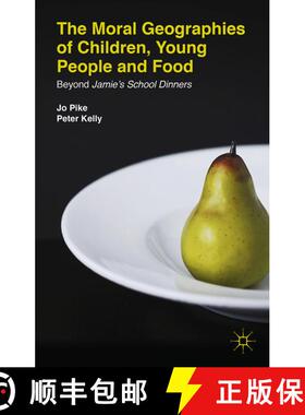 【3-4周达】The Moral Geographies of Children, Young People and Food : Beyond Jamie's School Dinners (... [9781349457243]
