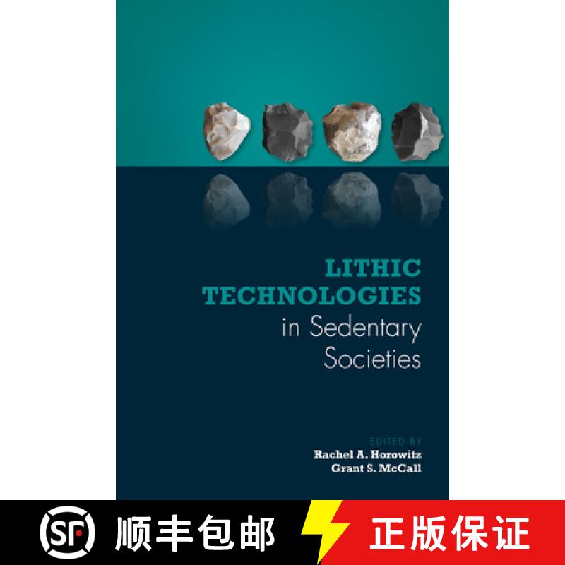 【2-3周达】Lithic Technologies in Sedentary Societies [9781607328902]