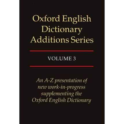 【4周达】Oxford English Dictionary Additions Series, Volume III [9780198600275]