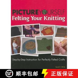 Perfectly 4周达 Felting Yourself Knitting for Felted Instruction Picture Step 9781598634853 Crafts Your