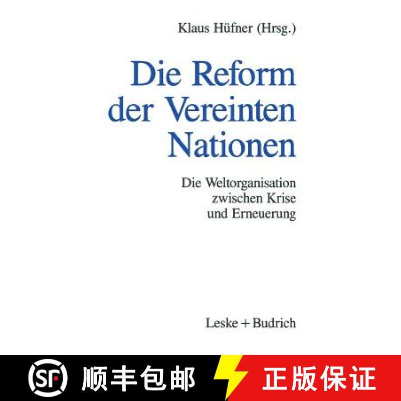 【3-4周达】Die Reform der Vereinten Nationen : Die Weltorganisation zwischen Krise und Erneuerung [9783322959607]