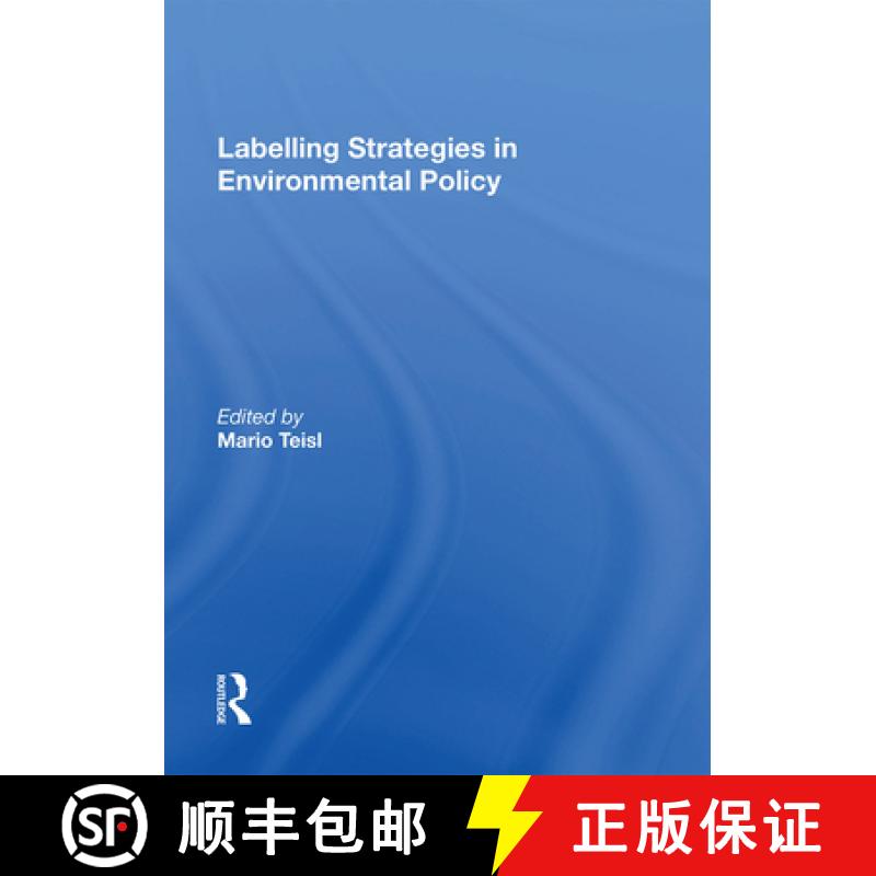 【3-4周达】Labelling Strategies in Environmental Policy [9781138356313]