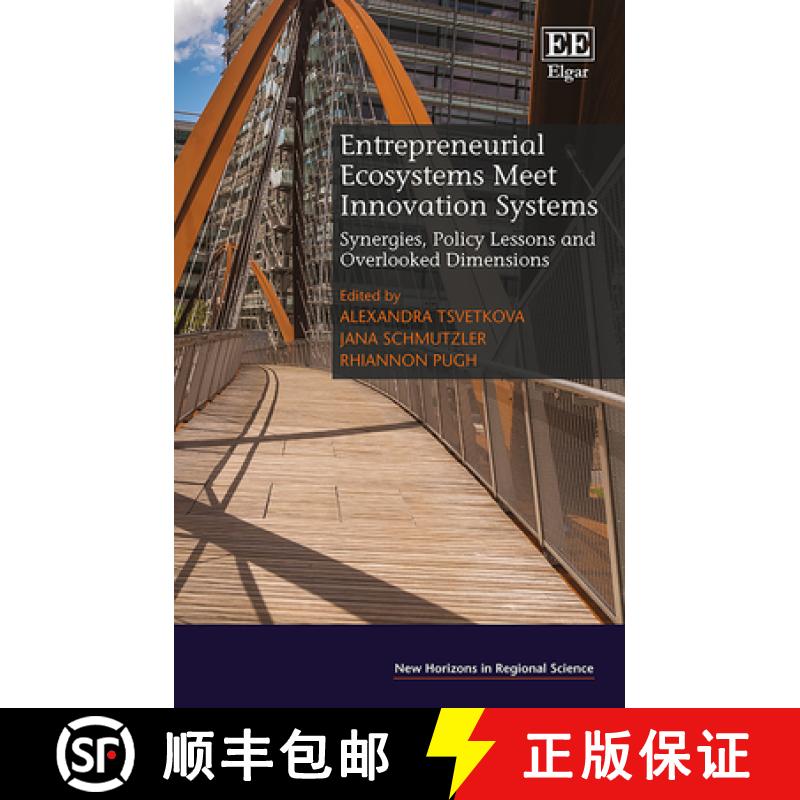 【3-4周达】Entrepreneurial Ecosystems Meet Innovation Systems: Synergies, Policy Lessons and Overlook... [9781789901177]