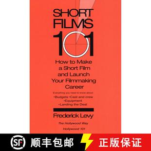 【3-4周达】Short Films 101: How to Make a Short for Under $50k - and Launch Your Filmmaking Career [9780399529498]