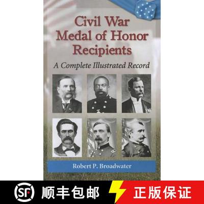 【3-4周达】Civil War Medal of Honor Recipients : A Complete Illustrated Record [9780786469062]