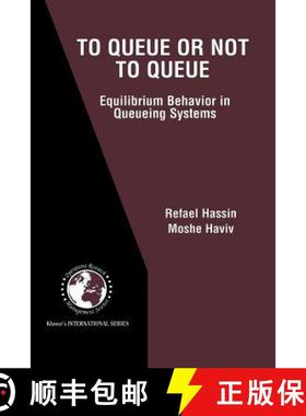 【3-4周达】To Queue or Not to Queue : Equilibrium Behavior in Queueing Systems [9781461350378]