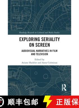 【3-4周达】Exploring Seriality on Screen: Audiovisual Narratives in Film and Television [9780367491475]