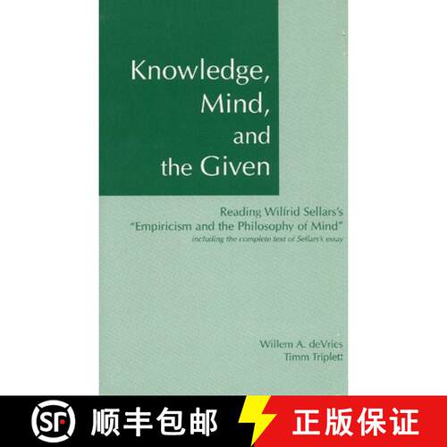 【3-4周达】Knowledge, Mind, and the Given: Reading Wilfrid Sellars's Empiricism and the Philosophy of... [9780872205505]