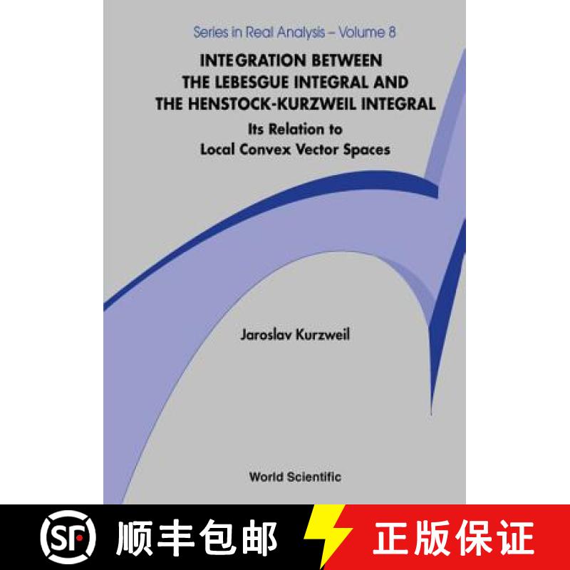 【3-4周达】Integration Between the Lebesgue Integral and the Henstock-Kurzweil Integral: Its Relation... [9789812380463]