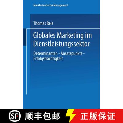 【3-4周达】Globales Marketing Im Dienstleistungssektor: Determinanten -- Ansatzpunkte -- Erfolgsträc... [9783824470761]