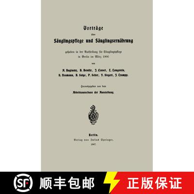 【3-4周达】Vortrage UEber Sauglingspflege Und Sauglingsernahrung: Gehalten in Der Ausstellung Fur Sau... [9783642988691]