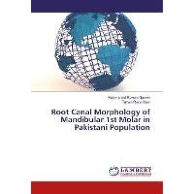 【4周达】Root Canal Morphology of Mandibular 1st Molar in Pakistani Population [9783330318595]